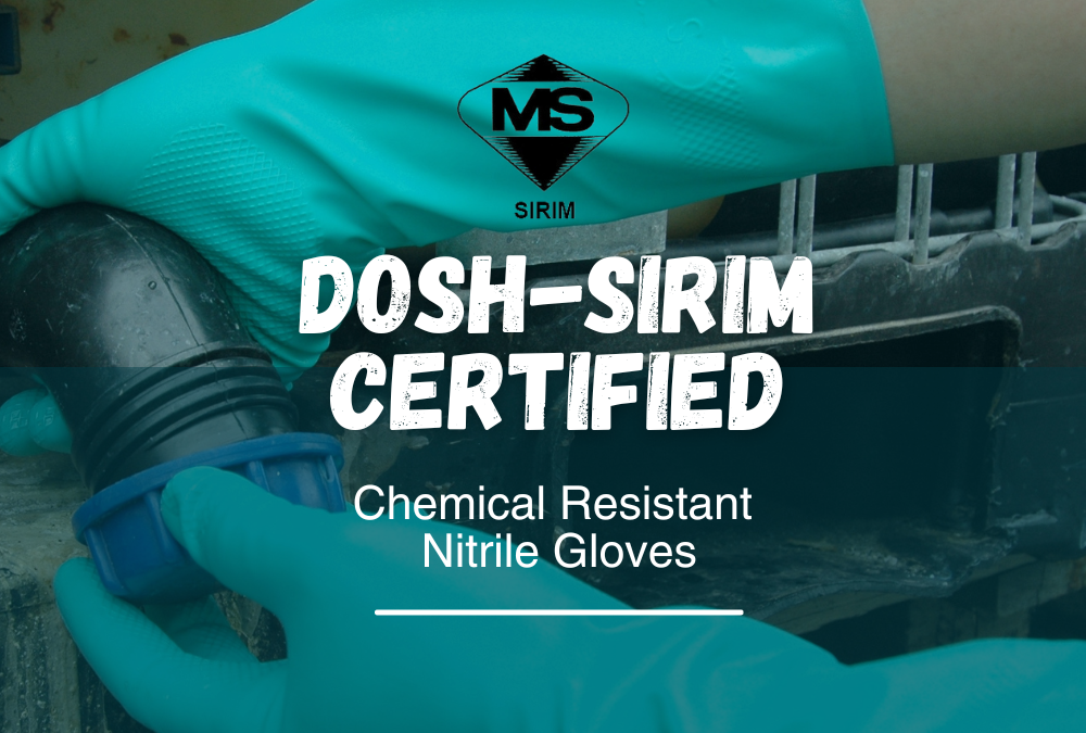 Ensuring Workplace Safety: DOSH-SIRIM Certified Chemical-Resistant Nitrile Gloves for Malaysian Industries
